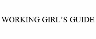 WORKING GIRL’S GUIDE