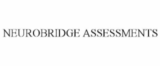 NEUROBRIDGE ASSESSMENTS