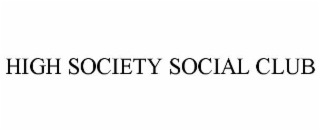 HIGH SOCIETY SOCIAL CLUB