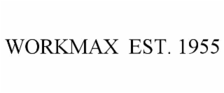 WORKMAX  EST. 1955