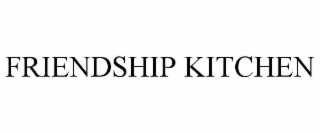 FRIENDSHIP KITCHEN