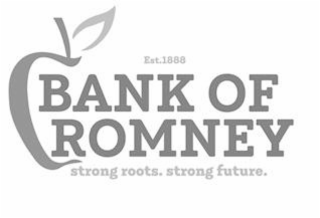 EST. 1888, BANK OF ROMNEY, STRONG ROOTS. STRONG FUTURE.