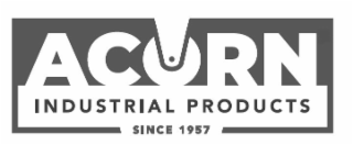 ACORN INDUSTRIAL PRODUCTS SINCE 1957
