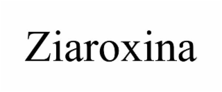 ZIAROXINA