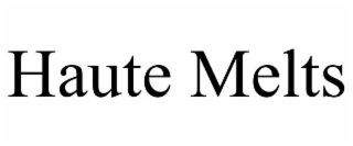 HAUTE MELTS