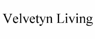 VELVETYN LIVING
