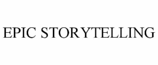 EPIC STORYTELLING