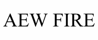 AEW FIRE
