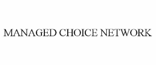MANAGED CHOICE NETWORK