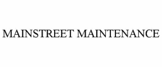 MAINSTREET MAINTENANCE