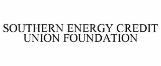 SOUTHERN ENERGY CREDIT UNION FOUNDATION