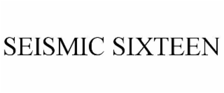 SEISMIC SIXTEEN