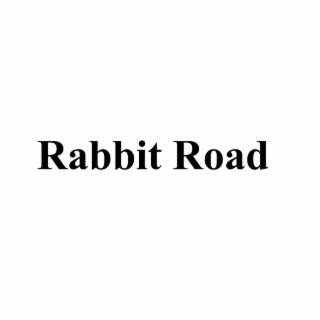 RABBIT ROAD