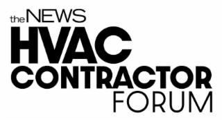 THE NEWS HVAC CONTRACTOR FORUM