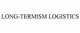 LONG-TERMISM LOGISTICS