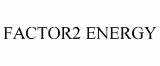 FACTOR2 ENERGY