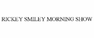RICKEY SMILEY MORNING SHOW