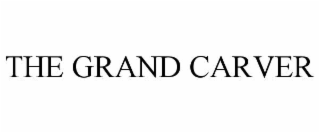 THE GRAND CARVER