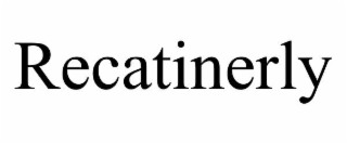 RECATINERLY