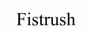 FISTRUSH