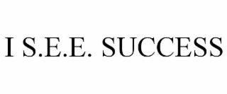 I S.E.E. SUCCESS
