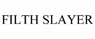 FILTH SLAYER
