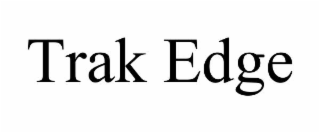 TRAK EDGE