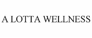 A LOTTA WELLNESS