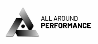 ALL AROUND PERFORMANCE