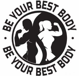 BE YOUR BEST BODY BE YOUR BEST BODY