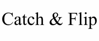 CATCH & FLIP