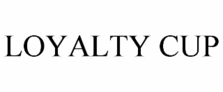LOYALTY CUP