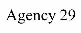 AGENCY 29