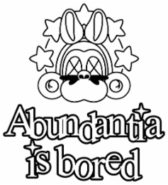 ABUNDANTIA IS BORED