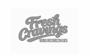 FRESH CRAVINGS TASTE SOMETHING REAL