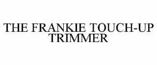 THE FRANKIE TOUCH-UP TRIMMER