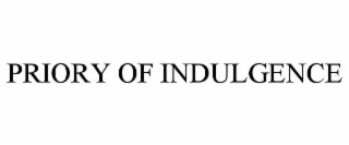 PRIORY OF INDULGENCE