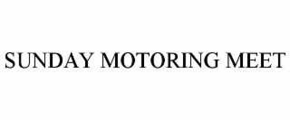 SUNDAY MOTORING MEET