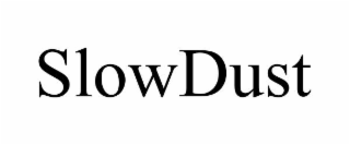 SLOWDUST