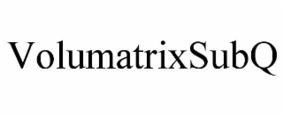 VOLUMATRIXSUBQ