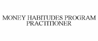 MONEY HABITUDES PROGRAM PRACTITIONER