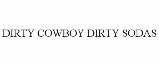 DIRTY COWBOY DIRTY SODAS