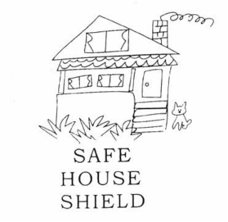 SAFE HOUSE SHIELD