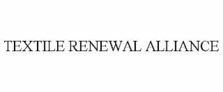 TEXTILE RENEWAL ALLIANCE