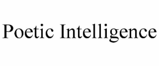 POETIC INTELLIGENCE