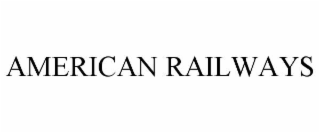 AMERICAN RAILWAYS