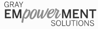 GRAY EMPOWERMENT SOLUTIONS