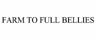 FARM TO FULL BELLIES