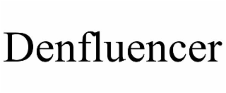 DENFLUENCER