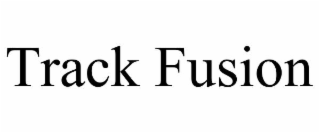 TRACK FUSION
